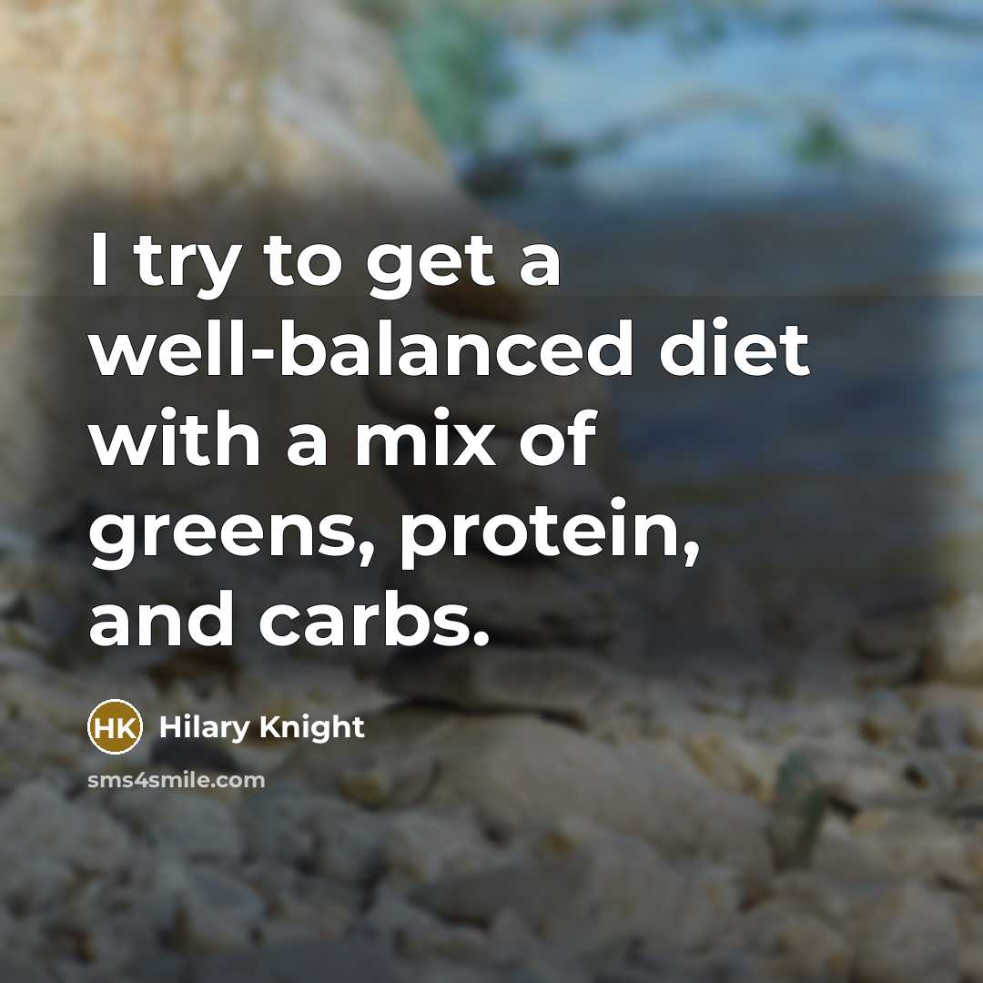 “I try to get a well-balanced diet with a mix…” quote by Hilary Knight