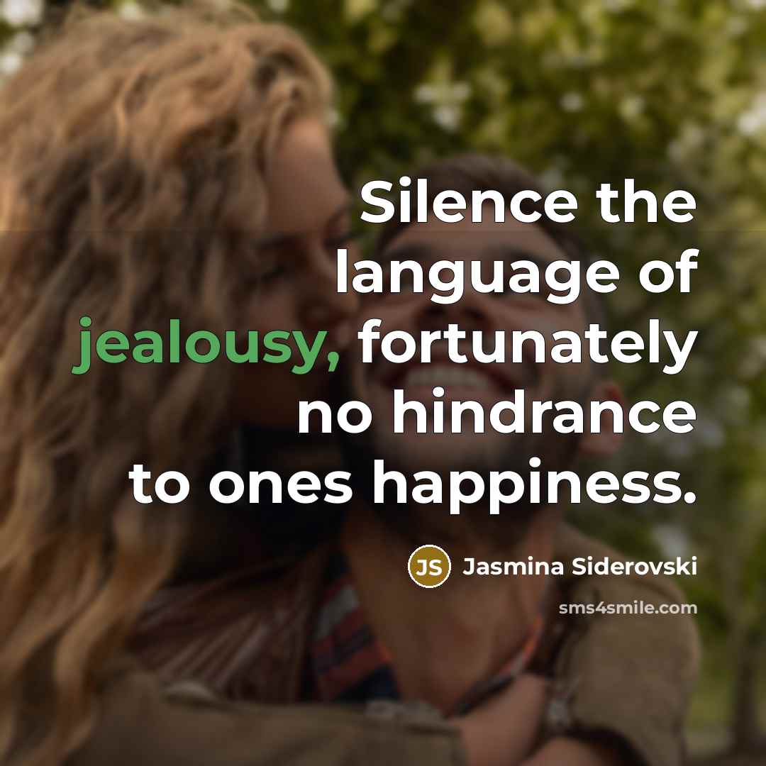 “Silence the language of jealousy, fortunately no hindrance to ones…” quote by Jasmina Siderovski