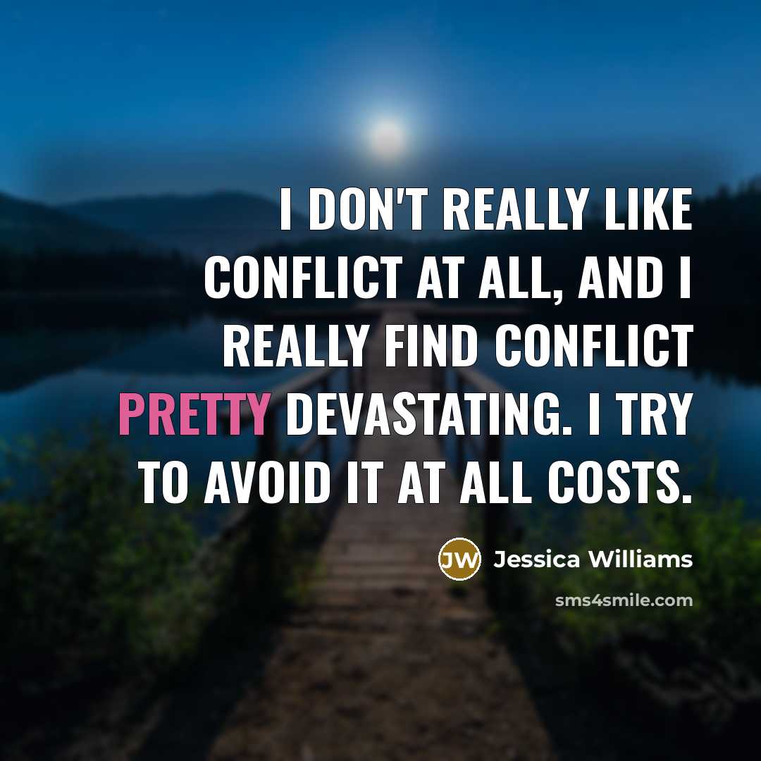 “I don't really like conflict at all, and I really…” quote by Jessica Williams