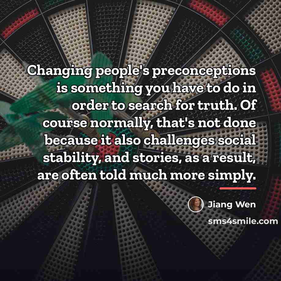 “Changing people's preconceptions is something you have to do in…” quote by Jiang Wen