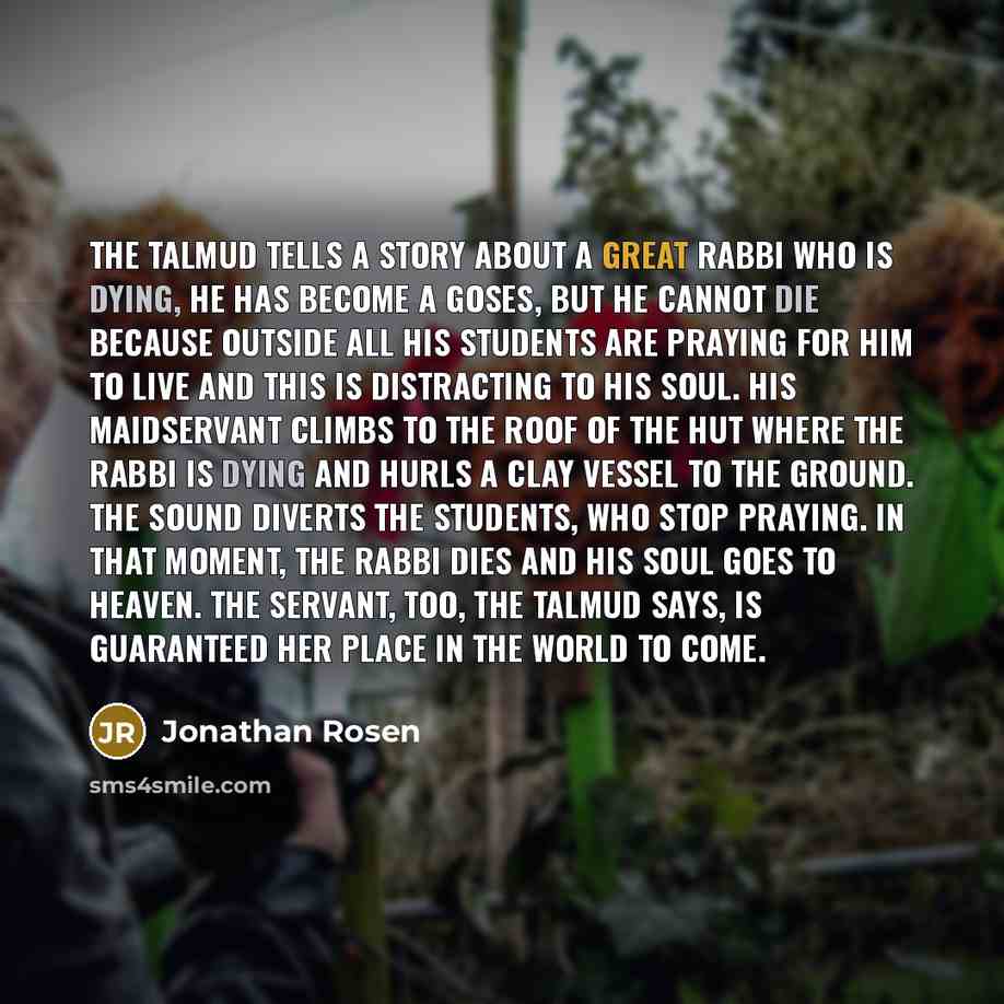 “The Talmud tells a story about a great Rabbi who…” quote by Jonathan Rosen