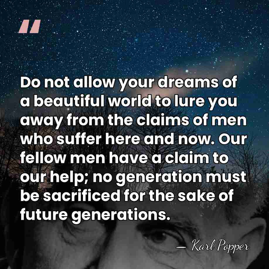 Do not allow your dreams of a beautiful world to lure you&hellip; - Karl Popper