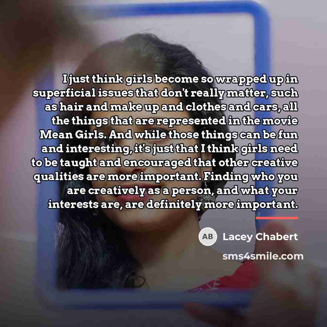 “I just think girls become so wrapped up in superficial…” quote by Lacey Chabert