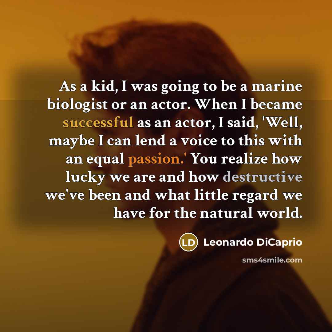 “As a kid, I was going to be a marine…” quote by Leonardo DiCaprio