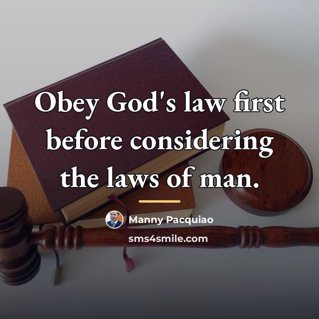 “Obey God's law first before considering the laws of man.…” quote by Manny Pacquiao
