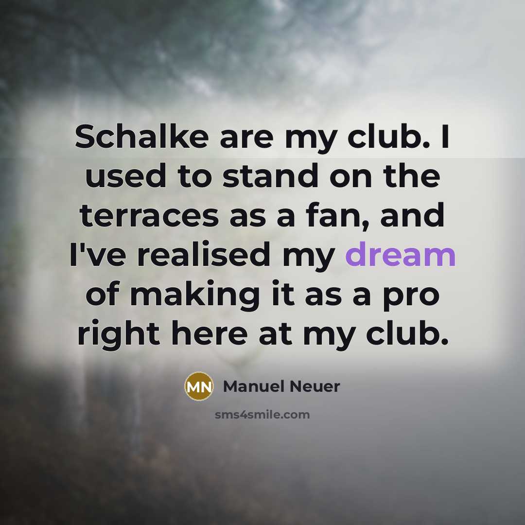 “Schalke are my club. I used to stand on the…” quote by Manuel Neuer