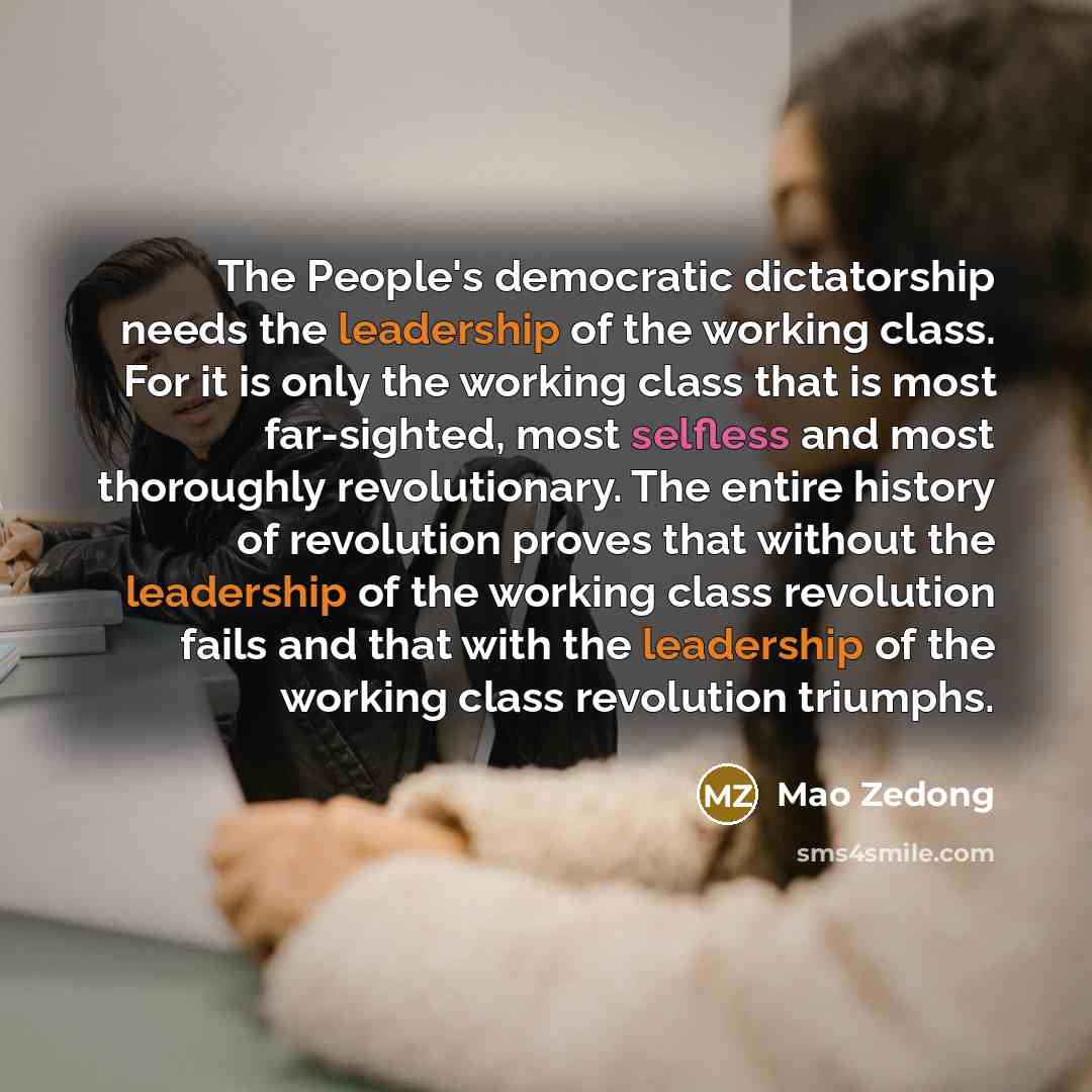“The People's democratic dictatorship needs the leadership of the working…” quote by Mao Zedong