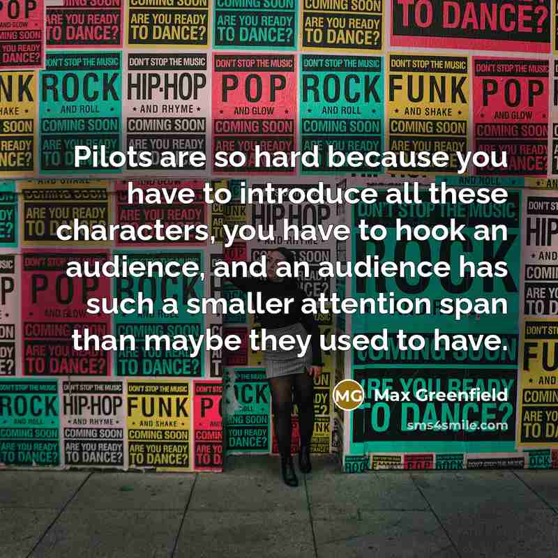 “Pilots are so hard because you have to introduce all…” quote by Max Greenfield