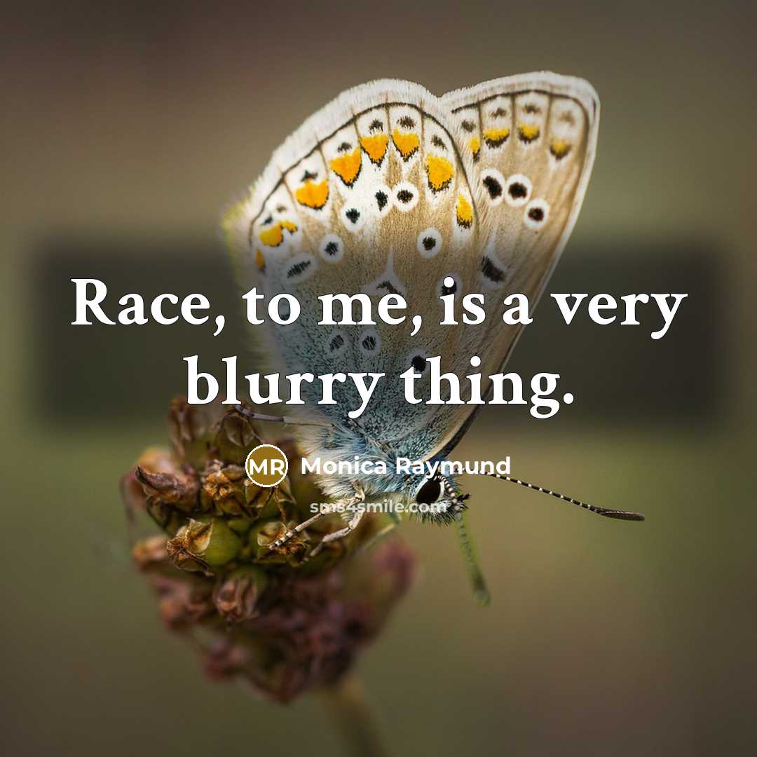 “Race, to me, is a very blurry thing.…” quote by Monica Raymund