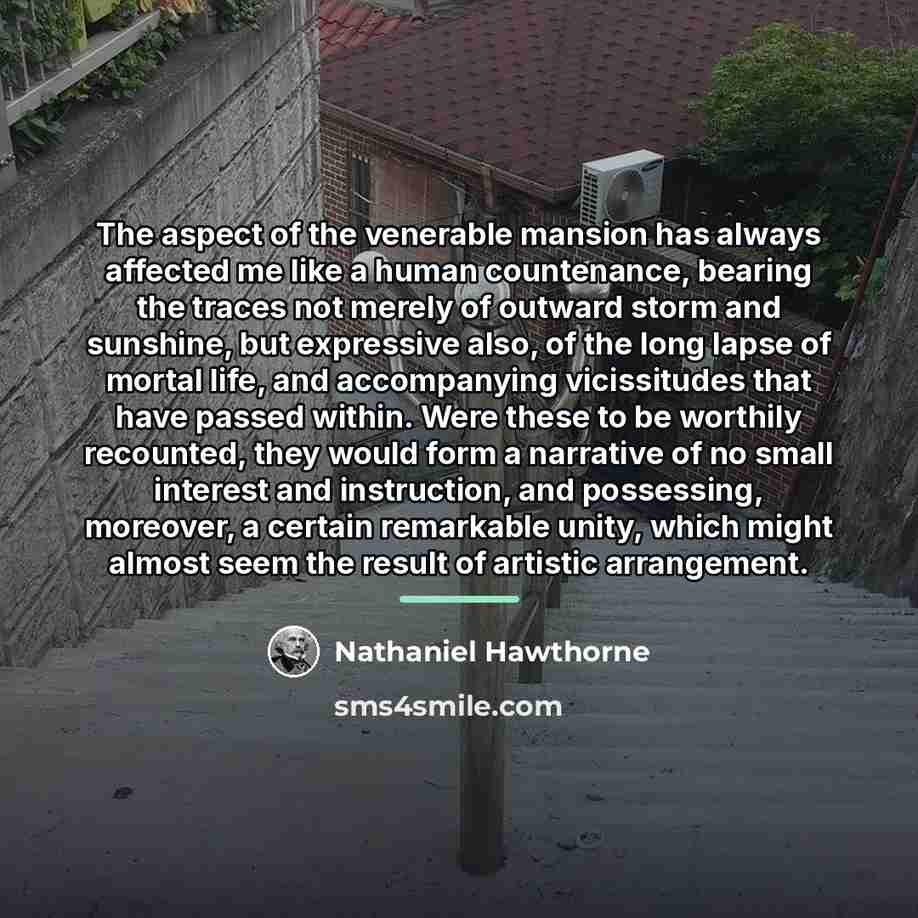 “The aspect of the venerable mansion has always affected me…” quote by Nathaniel Hawthorne