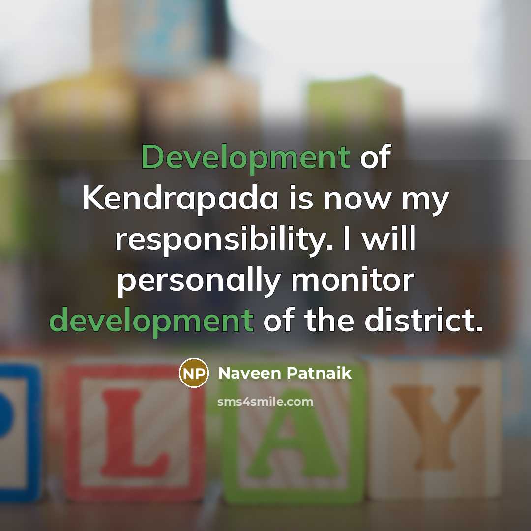 “Development of Kendrapada is now my responsibility. I will personally…” quote by Naveen Patnaik