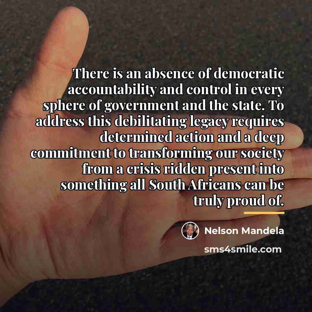 “There is an absence of democratic accountability and control in…” quote by Nelson Mandela