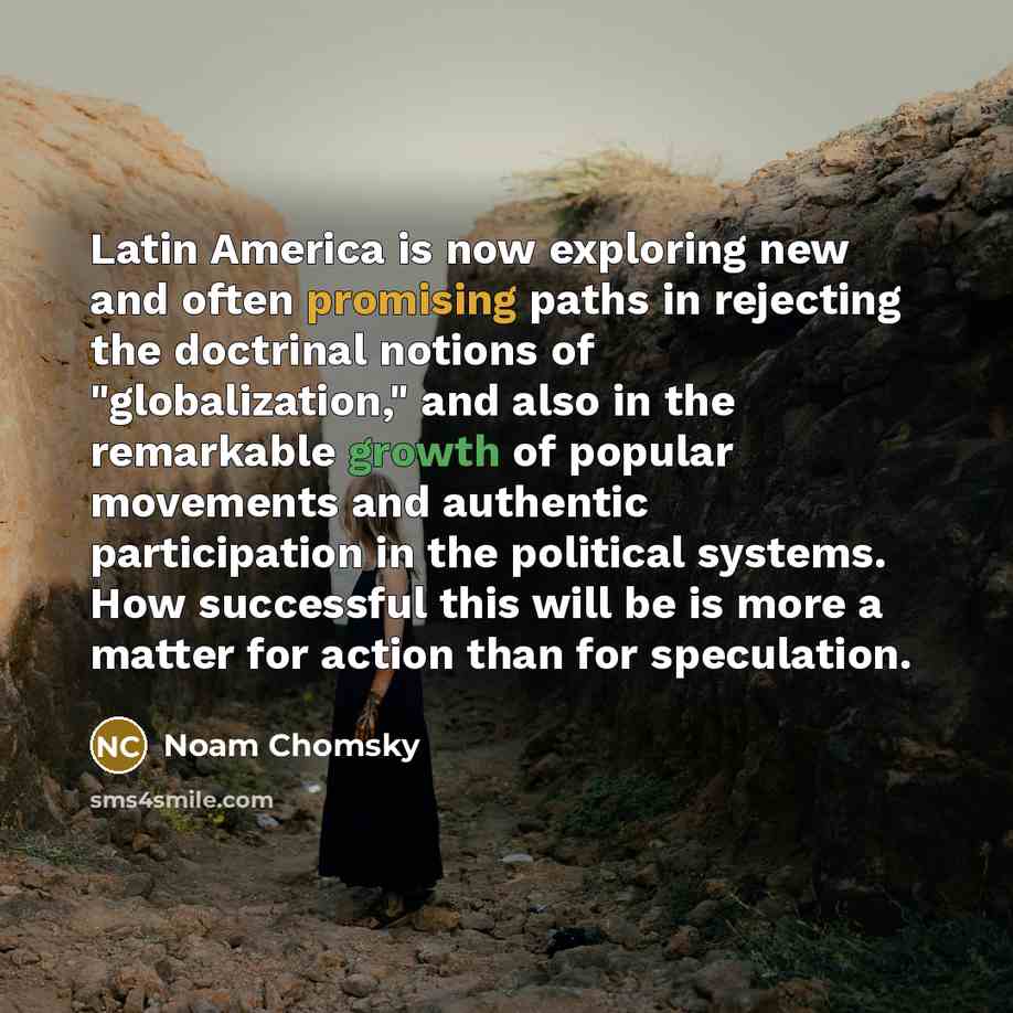 “Latin America is now exploring new and often promising paths…” quote by Noam Chomsky