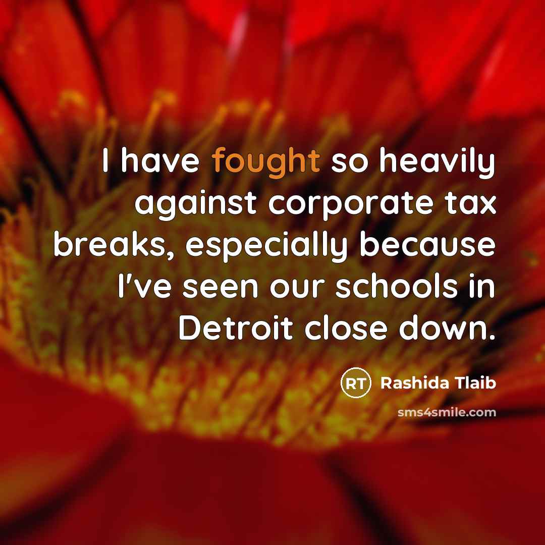“I have fought so heavily against corporate tax breaks, especially…” quote by Rashida Tlaib