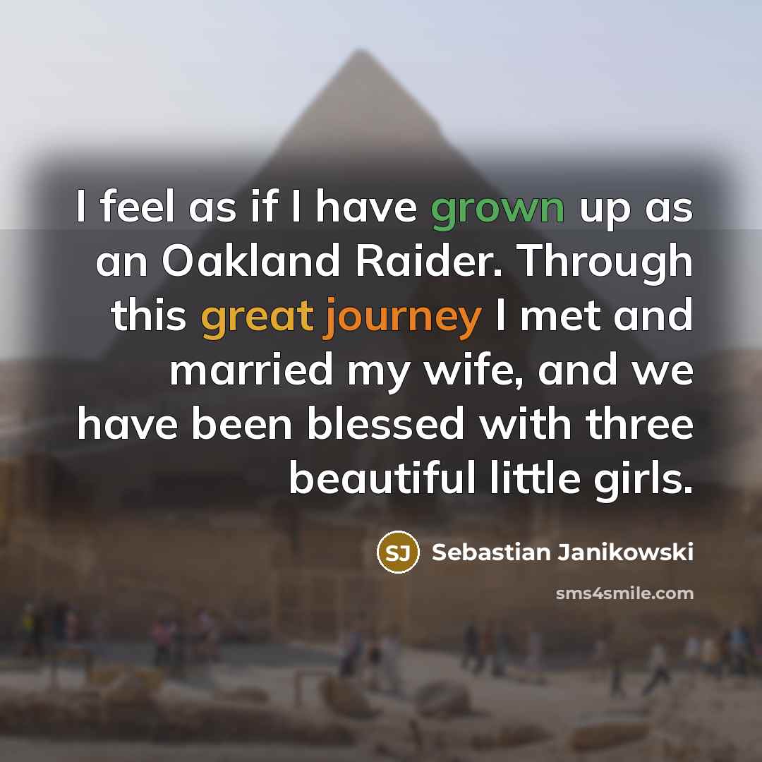 “I feel as if I have grown up as an…” quote by Sebastian Janikowski