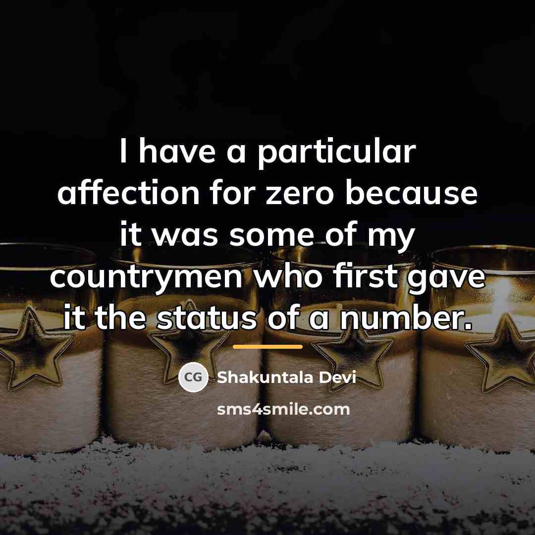 “I have a particular affection for zero because it was…” quote by Shakuntala Devi