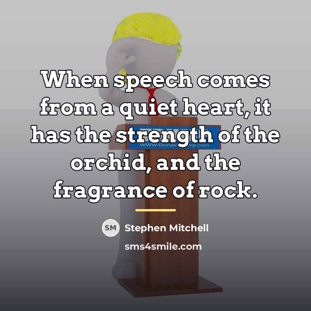 “When speech comes from a quiet heart, it has the…” quote by Stephen Mitchell