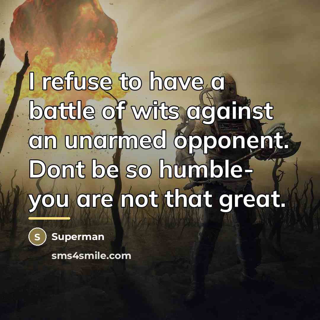 “I refuse to have a battle of wits against an…” quote by Superman