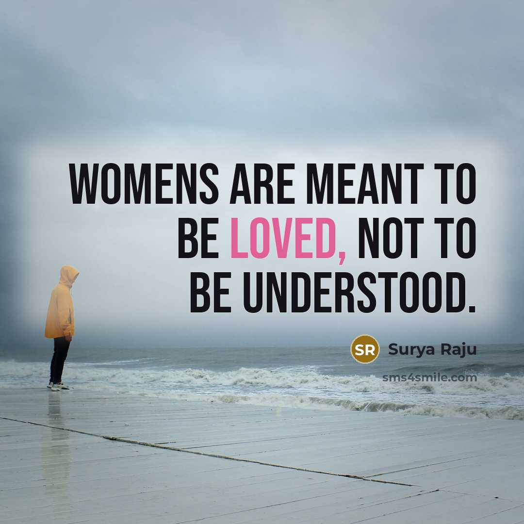 “Womens are meant to be loved, not to be understood.…” quote by Surya Raju
