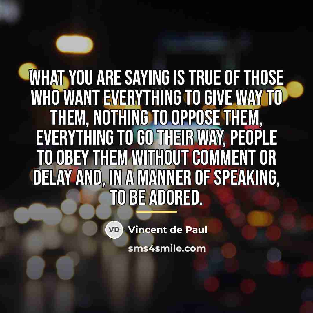 “What you are saying is true of those who want…” quote by Vincent de Paul