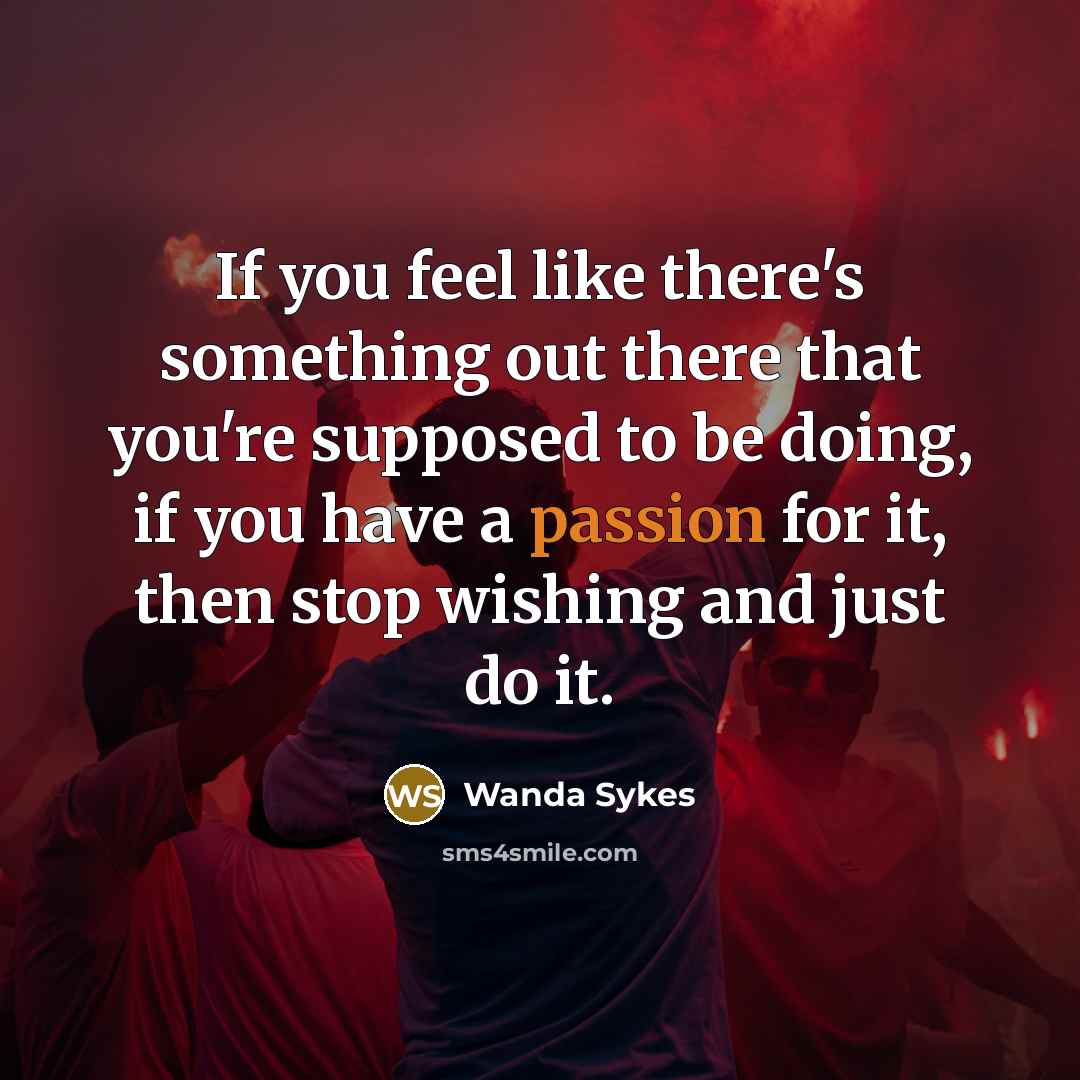 “If you feel like there's something out there that you're…” quote by Wanda Sykes