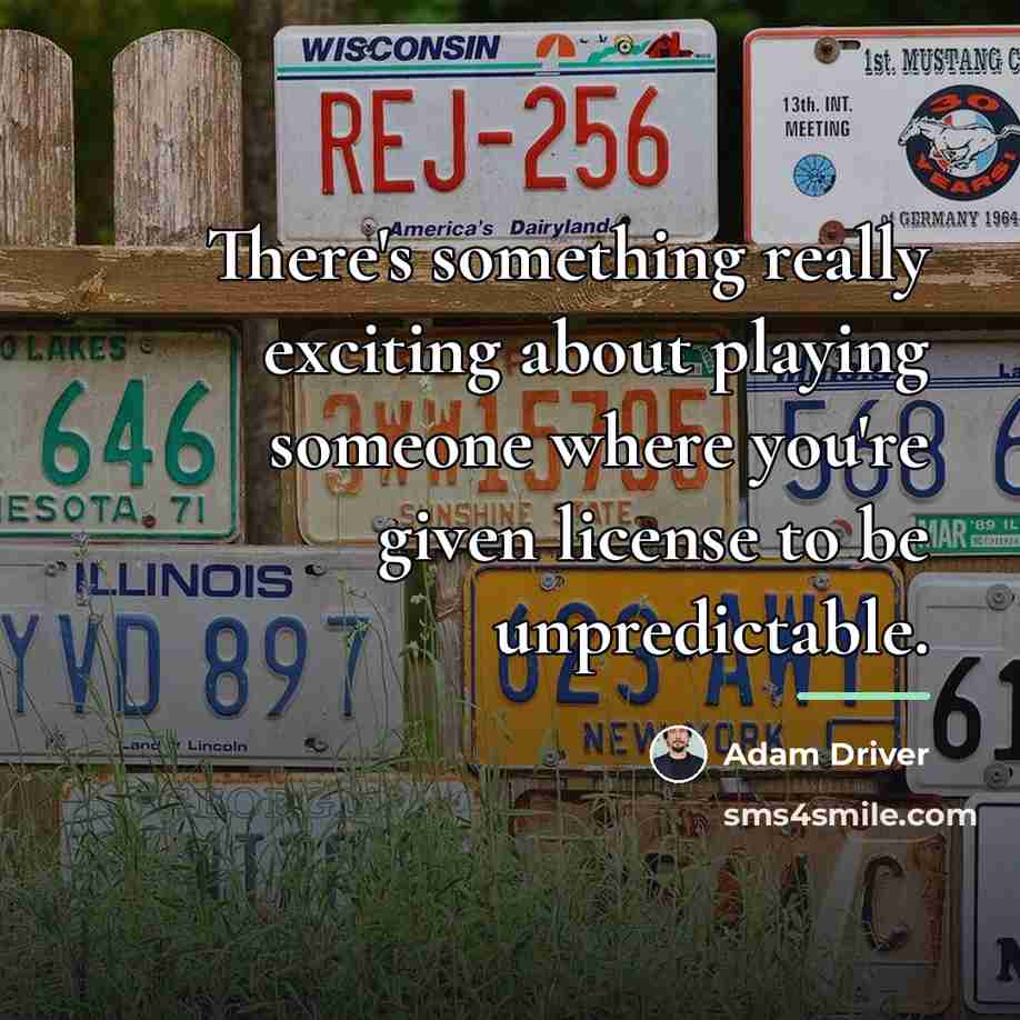 “There's something really exciting about playing someone where you're given…” quote by Adam Driver