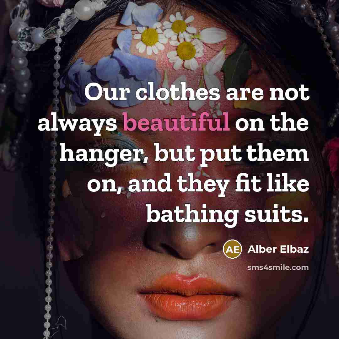 “Our clothes are not always beautiful on the hanger, but…” quote by Alber Elbaz