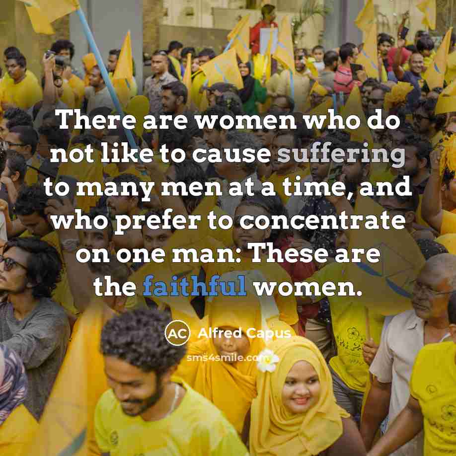 “There are women who do not like to cause suffering…” quote by Alfred Capus