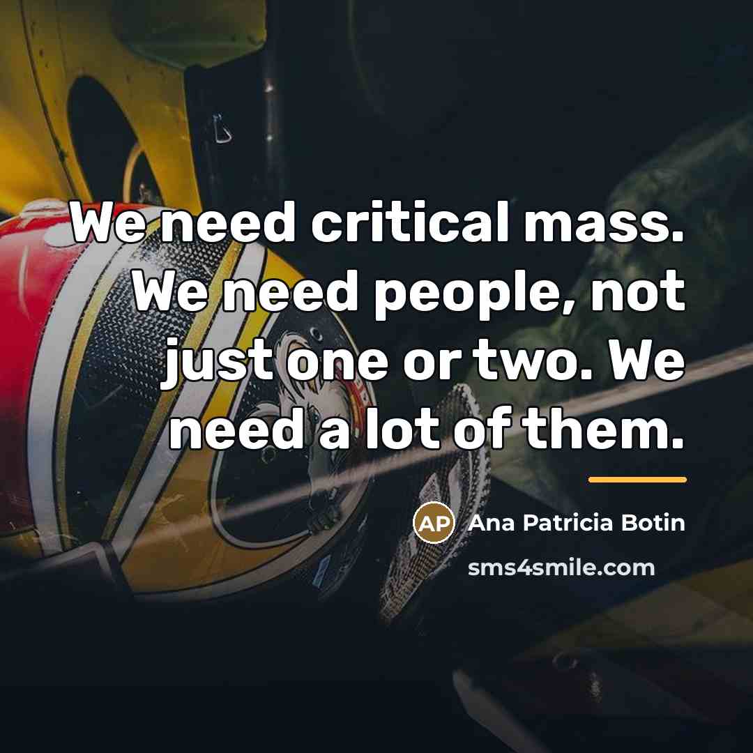 “We need critical mass. We need people, not just one…” quote by Ana Patricia Botin