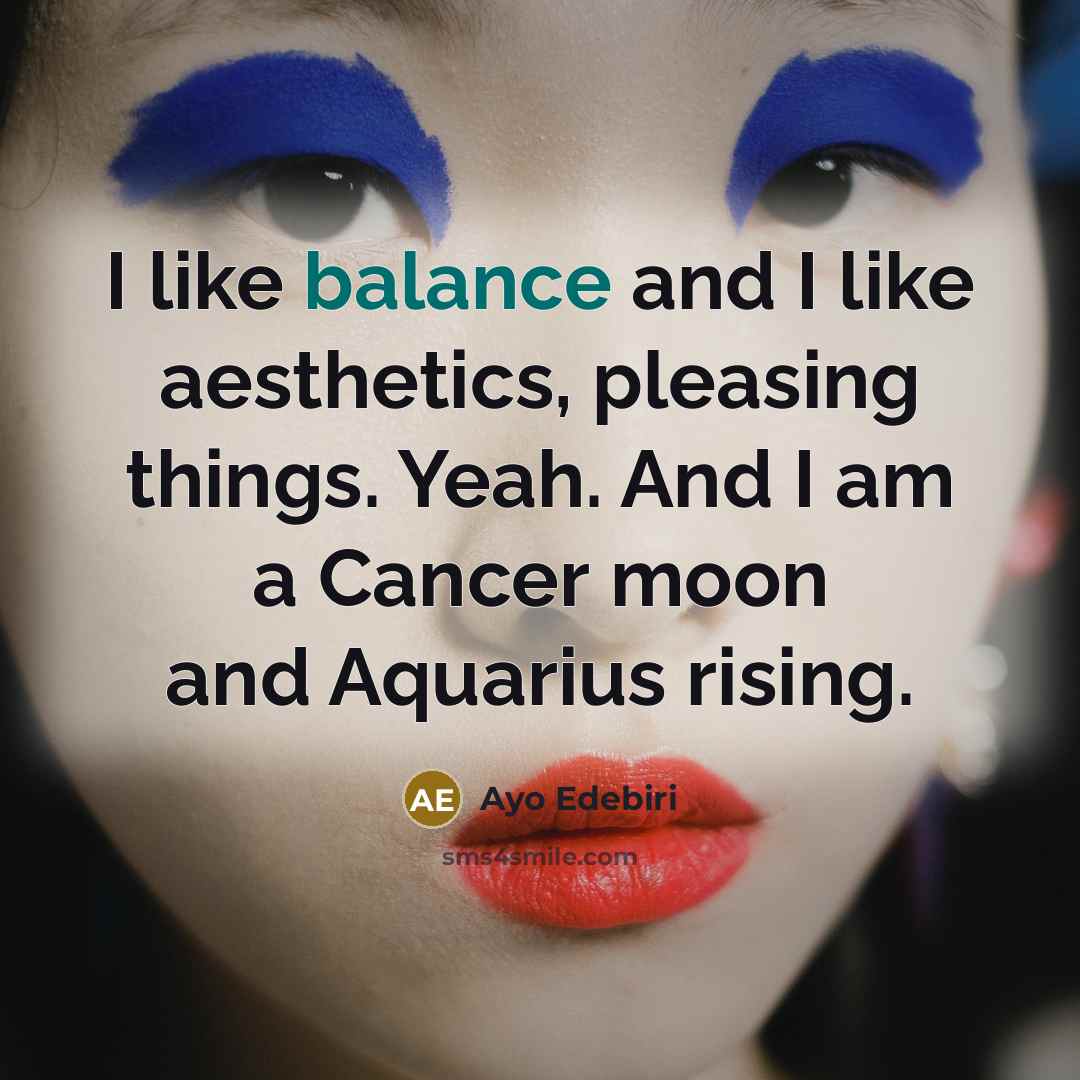 “I like balance and I like aesthetics, pleasing things. Yeah.…” quote by Ayo Edebiri