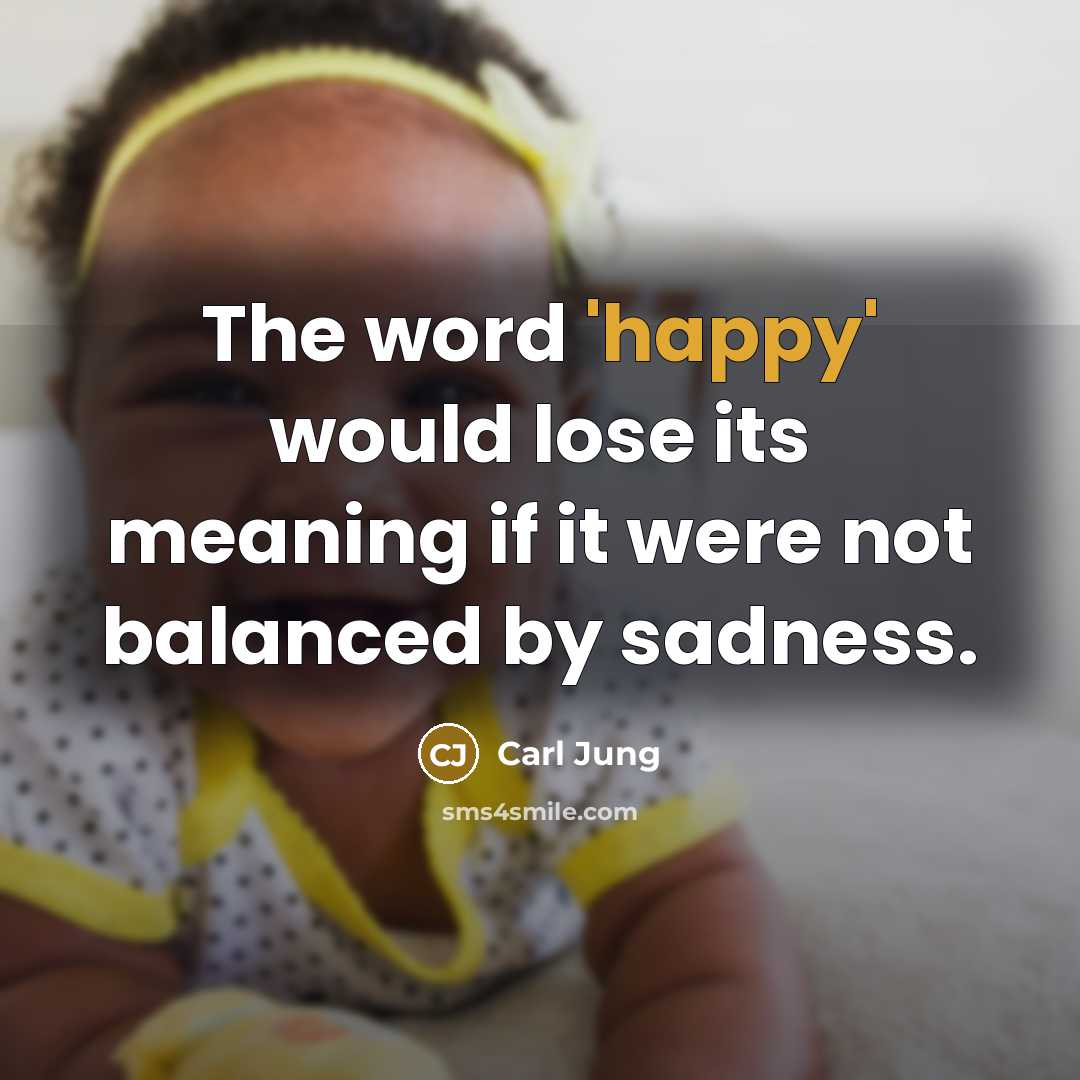 “The word 'happy' would lose its meaning if it were…” quote by Carl Jung