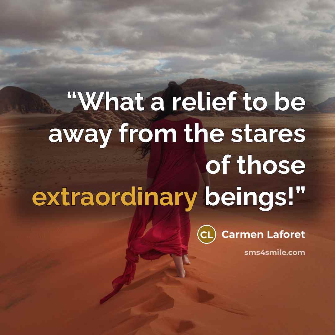 “What a relief to be away from the stares of those extraordinary beings!” quote by Carmen Laforet