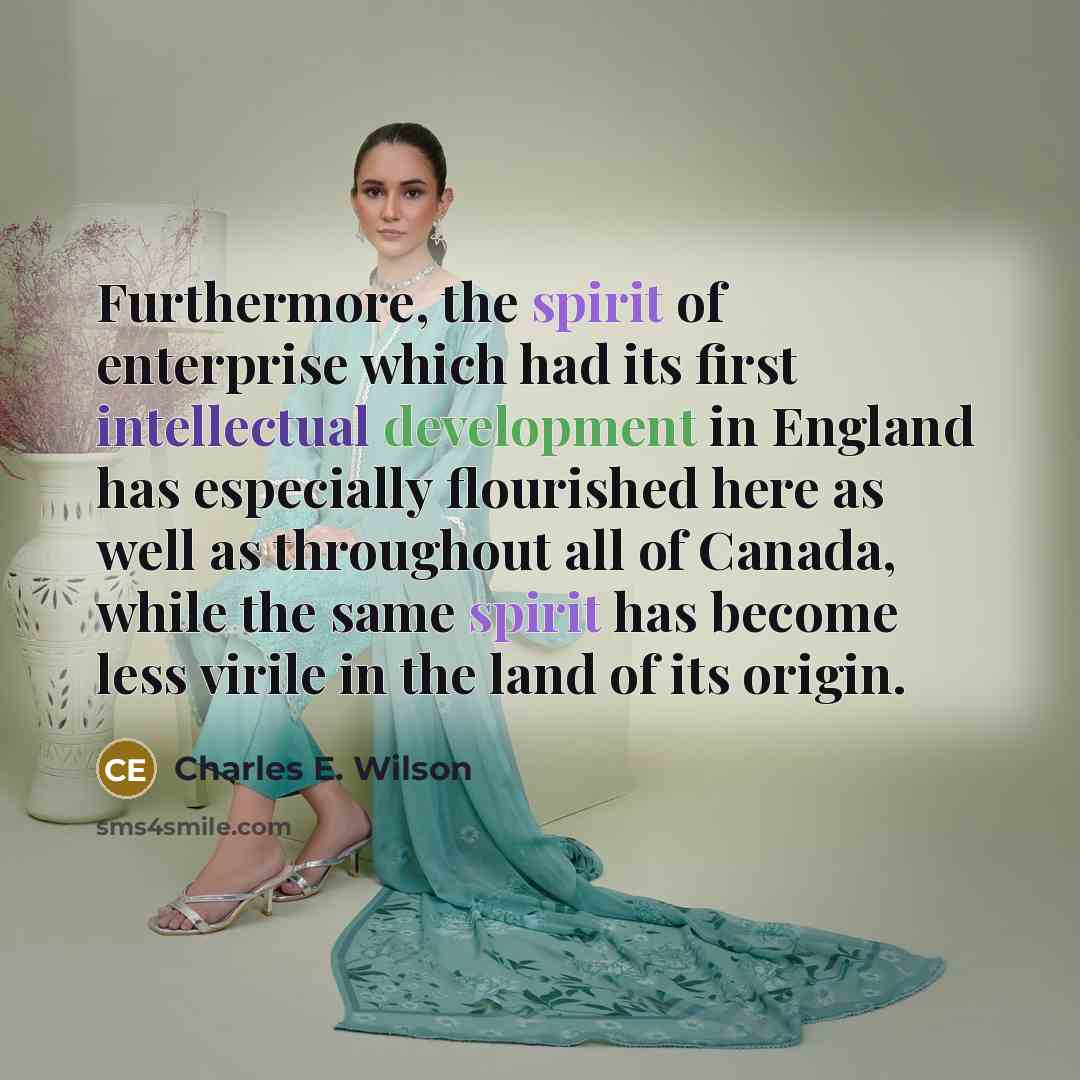 “Furthermore, the spirit of enterprise which had its first intellectual…” quote by Charles E. Wilson