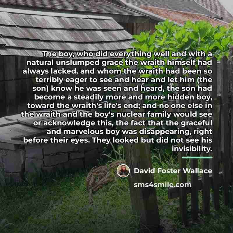 “The boy, who did everything well and with a natural…” quote by David Foster Wallace
