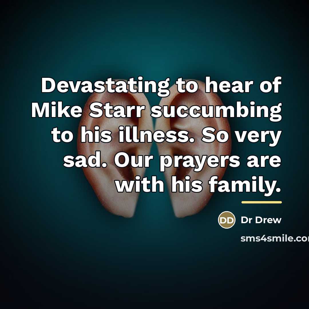“Devastating to hear of Mike Starr succumbing to his illness.…” quote by Dr Drew