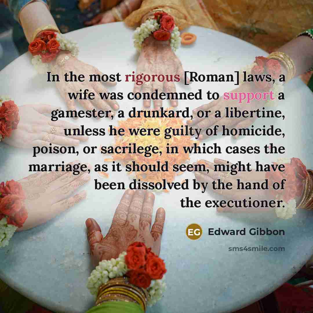 “In the most rigorous [Roman] laws, a wife was condemned…” quote by Edward Gibbon
