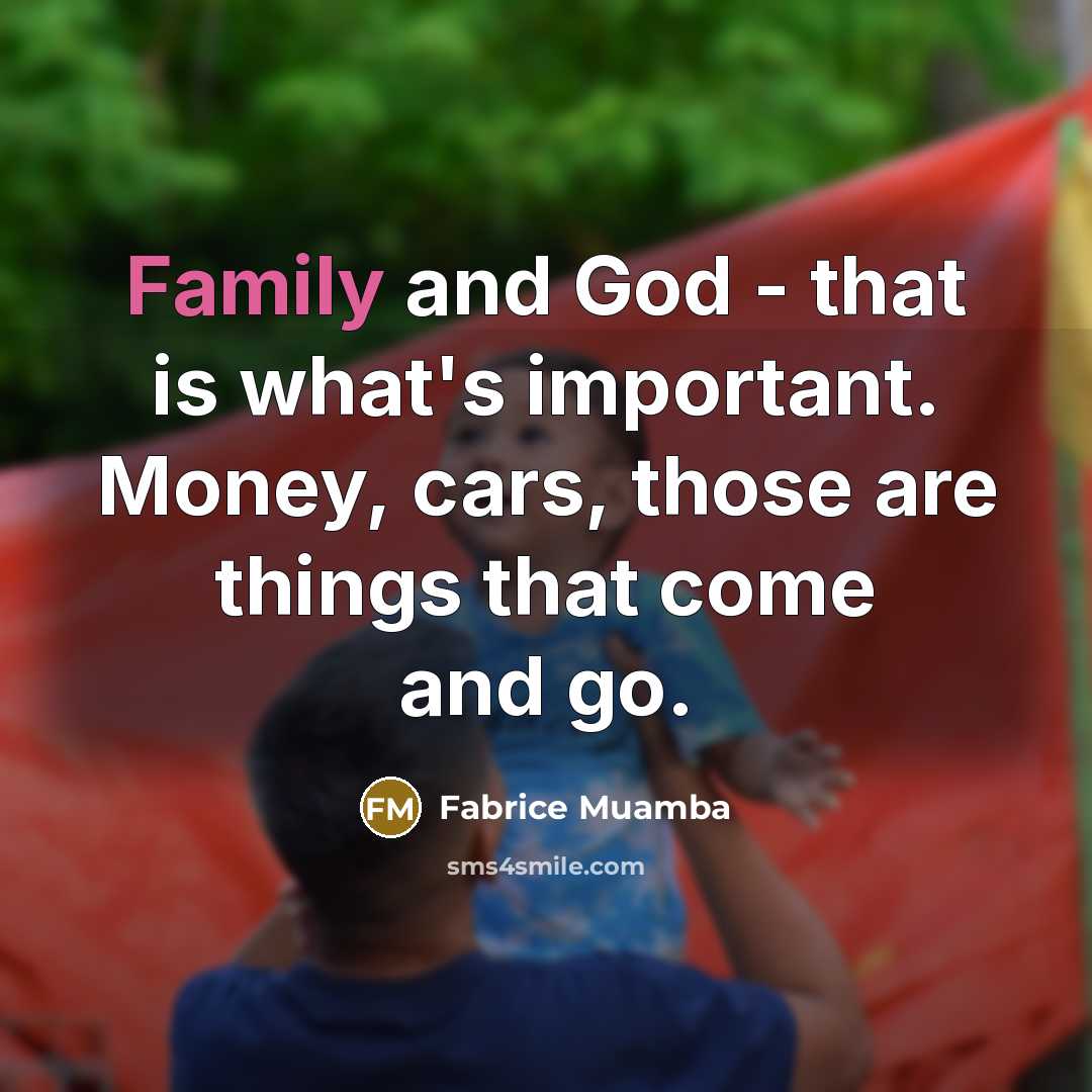 “Family and God - that is what's important. Money, cars,…” quote by Fabrice Muamba