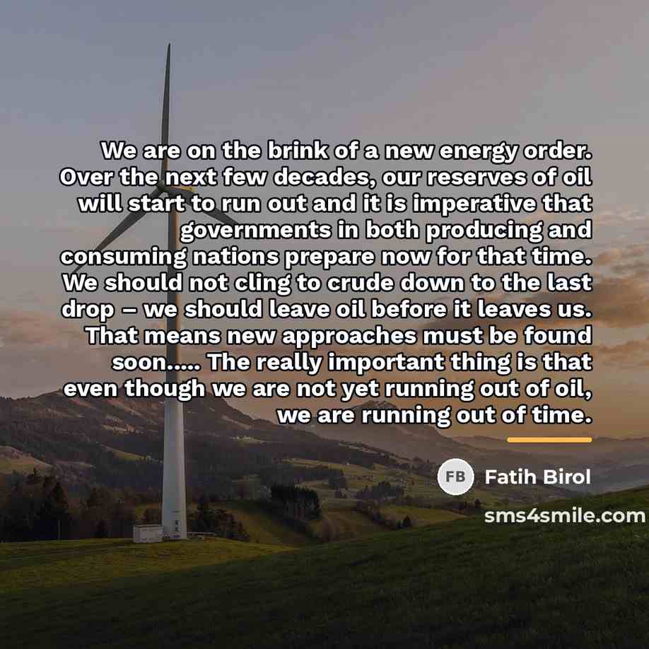 “We are on the brink of a new energy order.…” quote by Fatih Birol