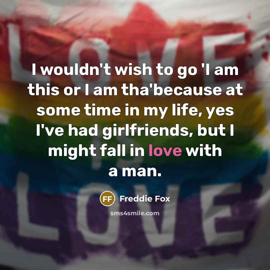 “I wouldn't wish to go 'I am this or I…” quote by Freddie Fox