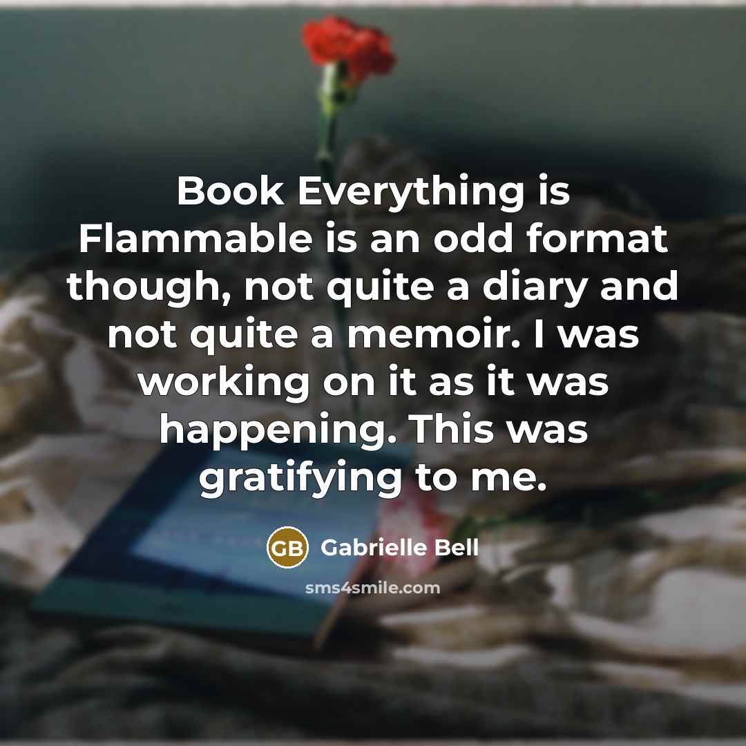 “Book Everything is Flammable is an odd format though, not…” quote by Gabrielle Bell
