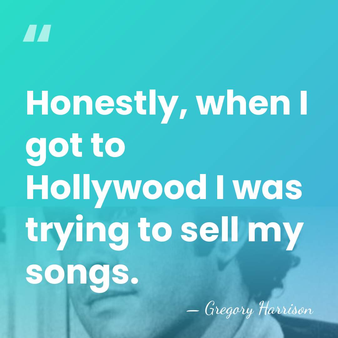 Honestly, when I got to Hollywood I was trying to sell my&hellip; - Gregory Harrison