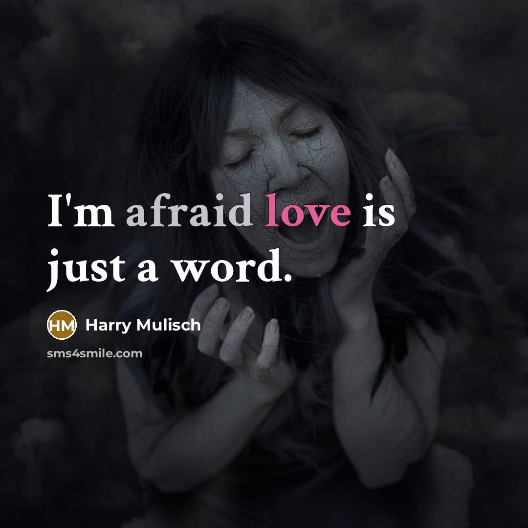 “I'm afraid love is just a word.” quote by Harry Mulisch
