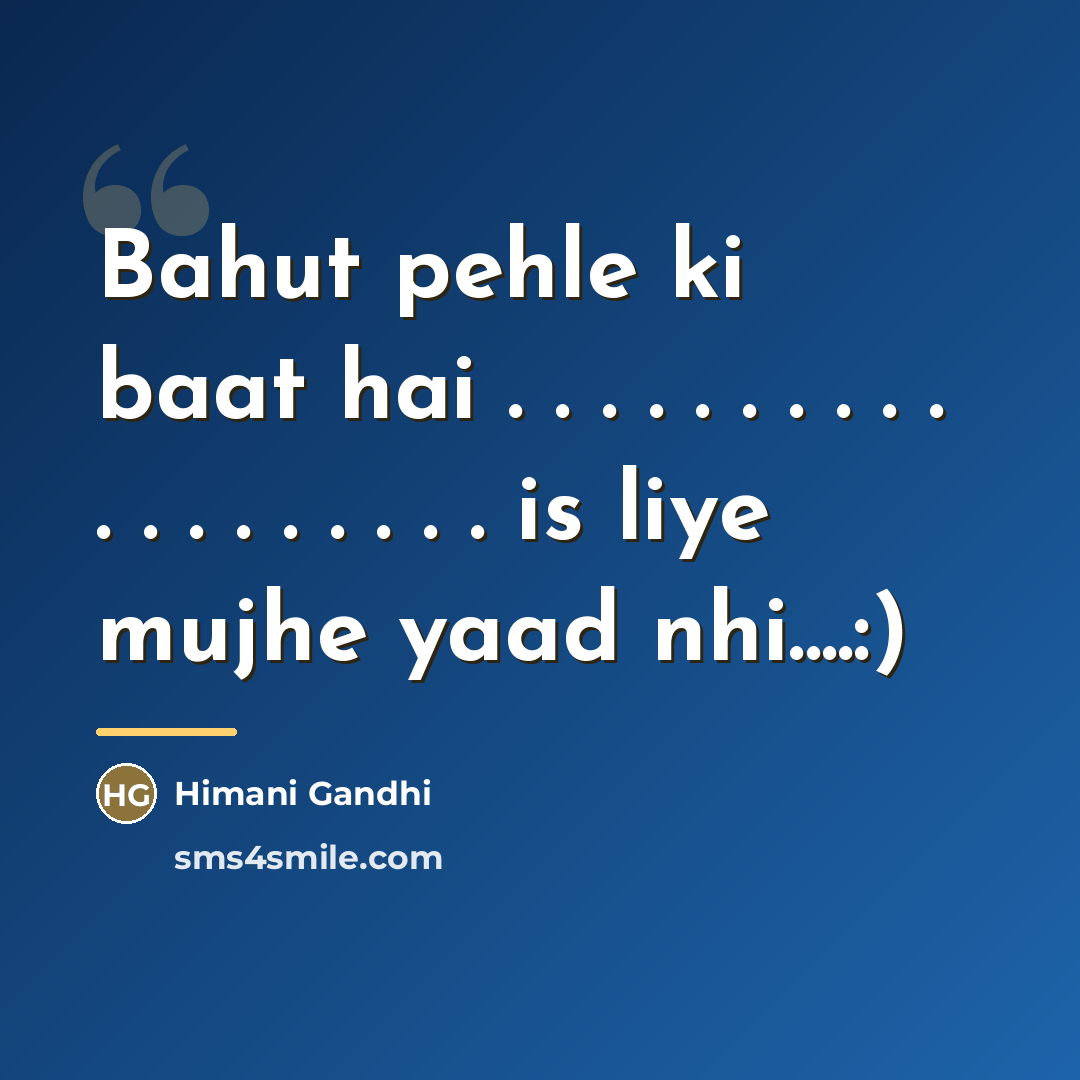 “Bahut pehle ki baat hai . . . . .…” quote by Himani Gandhi