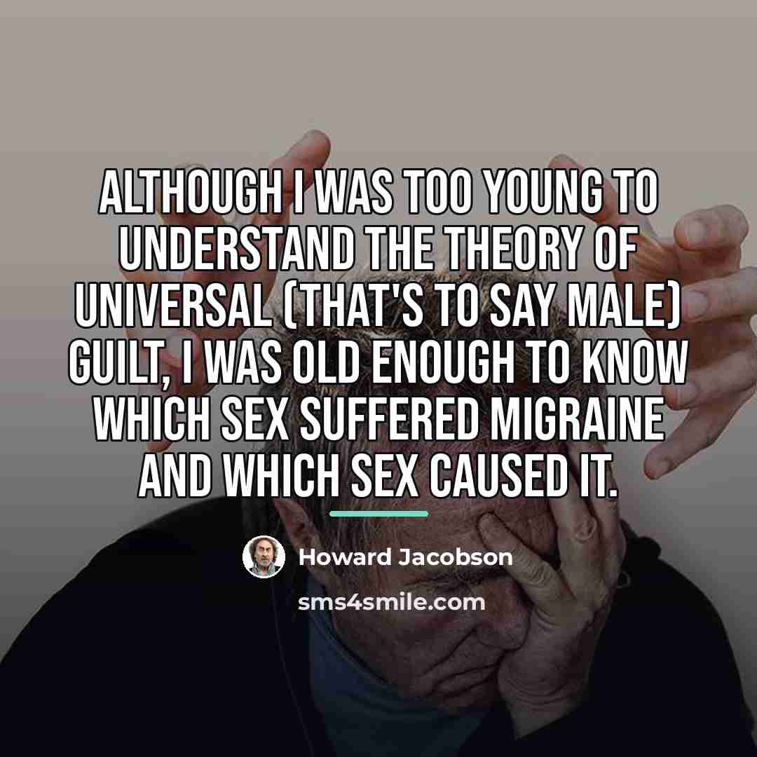 “Although I was too young to understand the theory of…” quote by Howard Jacobson