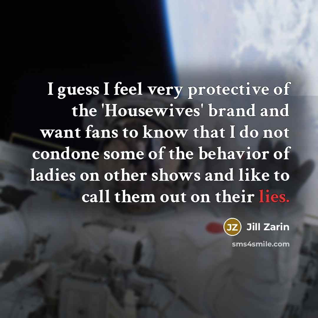 “I guess I feel very protective of the 'Housewives' brand…” quote by Jill Zarin