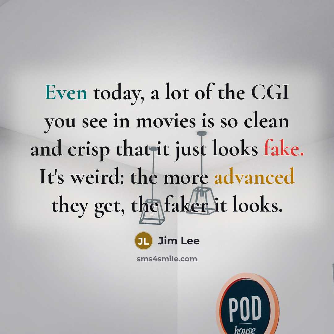 “Even today, a lot of the CGI you see in…” quote by Jim Lee