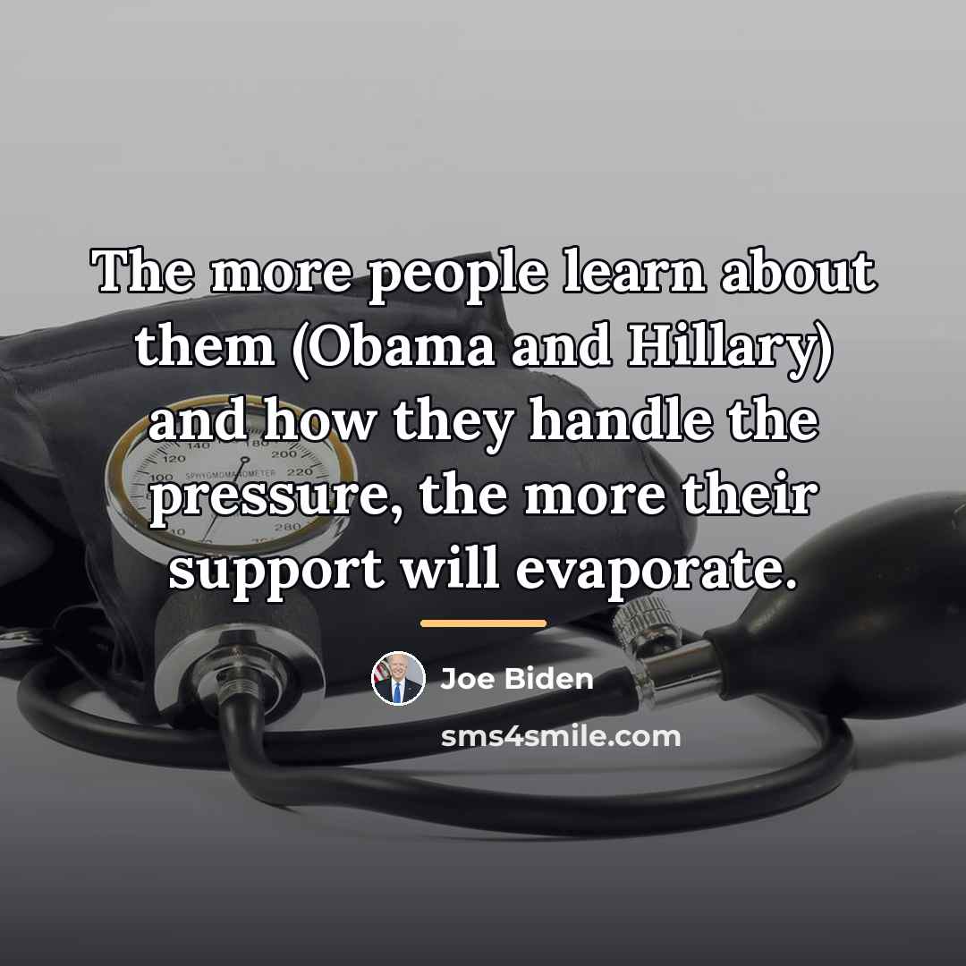 “The more people learn about them (Obama and Hillary) and…” quote by Joe Biden