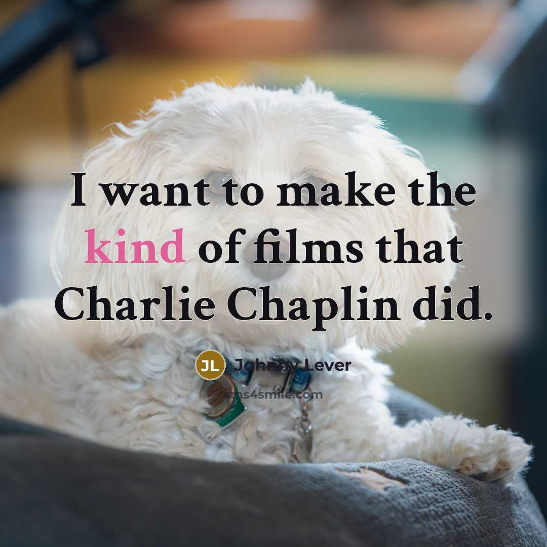 “I want to make the kind of films that Charlie…” quote by Johnny Lever