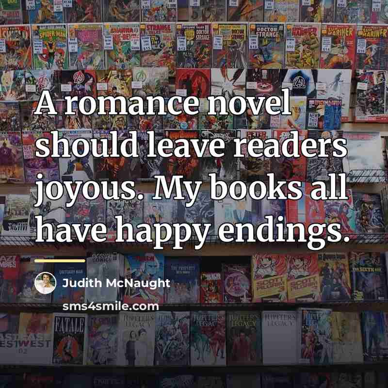 “A romance novel should leave readers joyous. My books all…” quote by Judith McNaught