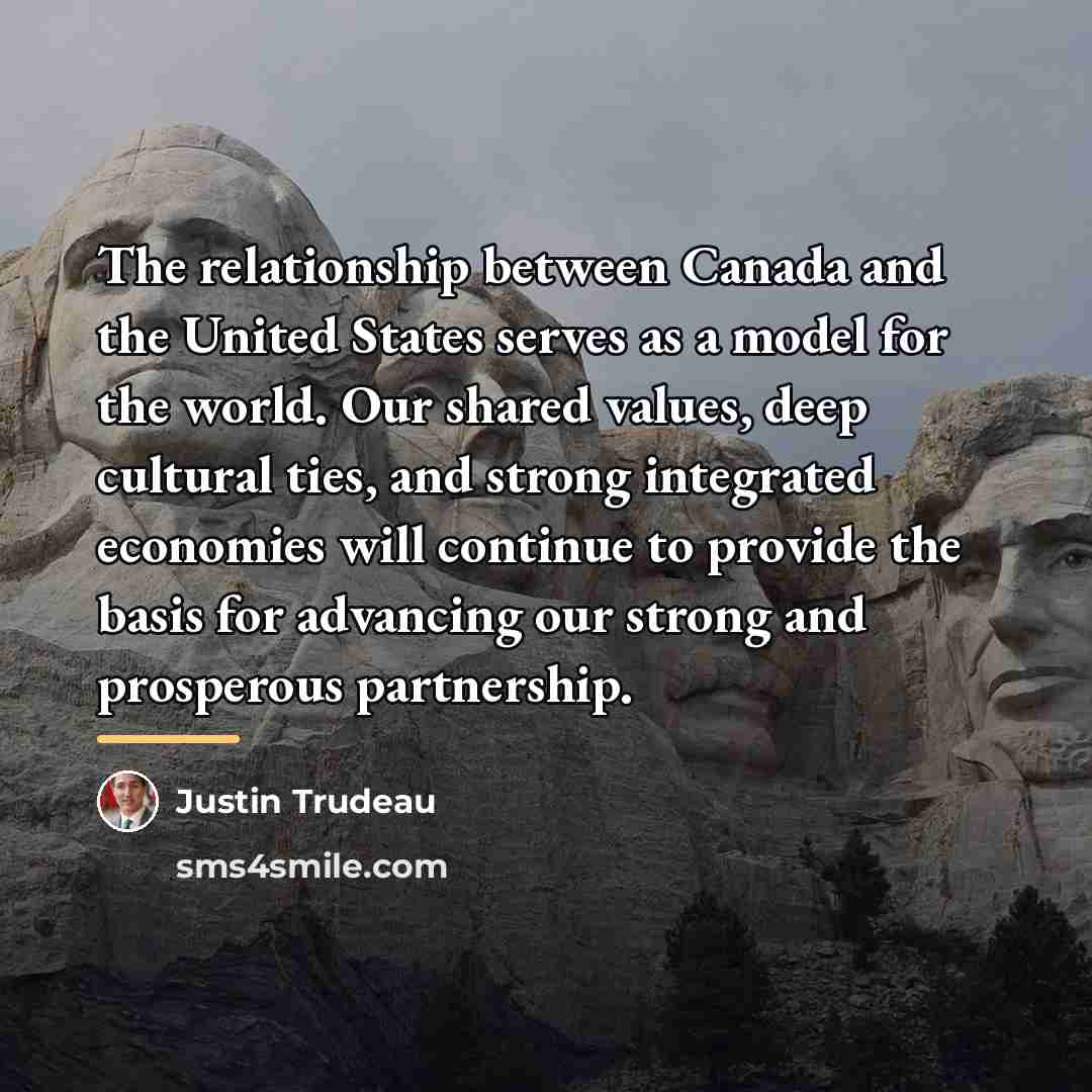 “The relationship between Canada and the United States serves as…” quote by Justin Trudeau